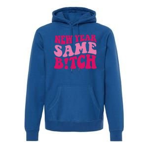 New Year Same Bitch Cute Gift Premium Hoodie