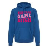 New Year Same Bitch Cute Gift Premium Hoodie