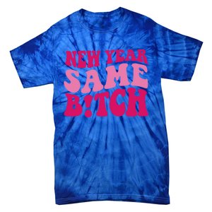 New Year Same Bitch Cute Gift Tie-Dye T-Shirt