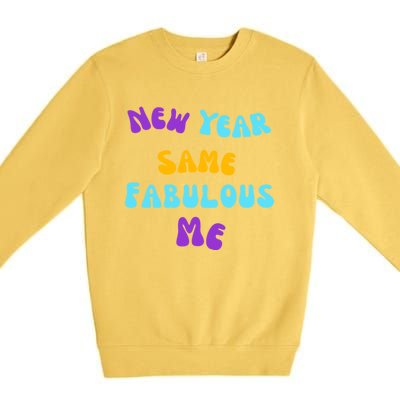 New Year Same Fabulous Me Design For The Holiday Season Cute Gift Premium Crewneck Sweatshirt