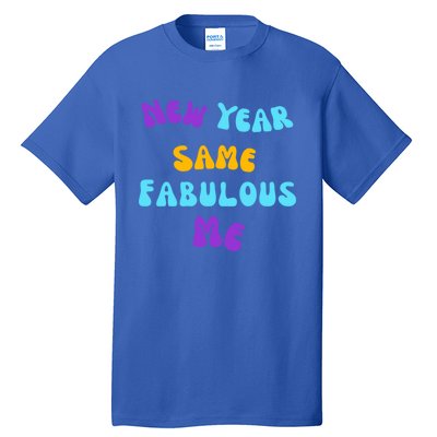 New Year Same Fabulous Me Design For The Holiday Season Cute Gift Tall T-Shirt