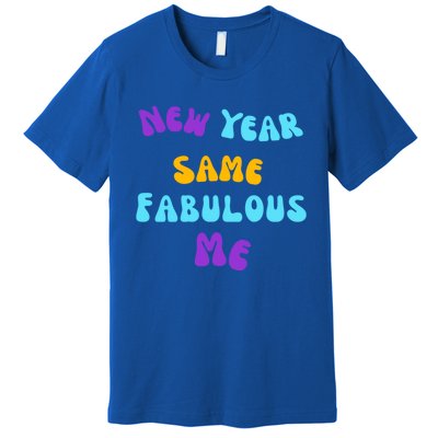 New Year Same Fabulous Me Design For The Holiday Season Cute Gift Premium T-Shirt