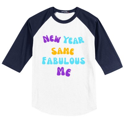 New Year Same Fabulous Me Design For The Holiday Season Cute Gift Baseball Sleeve Shirt