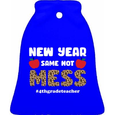 New Year Same Hot Mess 4th Grade Teacher Gift Ceramic Bell Ornament