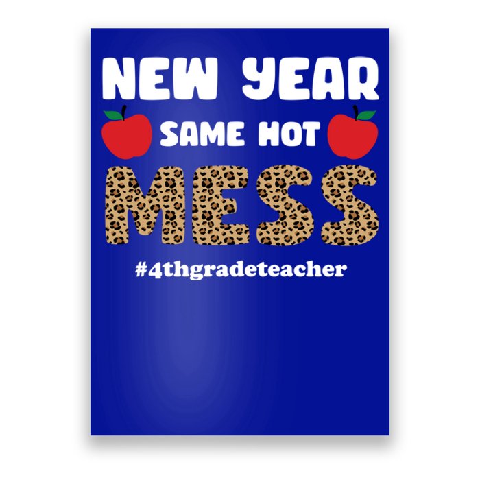 New Year Same Hot Mess 4th Grade Teacher Gift Poster