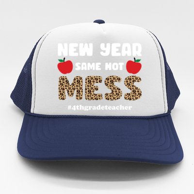 New Year Same Hot Mess 4th Grade Teacher Gift Trucker Hat