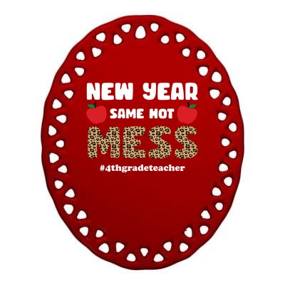 New Year Same Hot Mess 4th Grade Teacher Gift Ceramic Oval Ornament