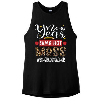 New Year Same Hot Mess 5th Grade Teacher New Year Gift Ladies PosiCharge Tri-Blend Wicking Tank