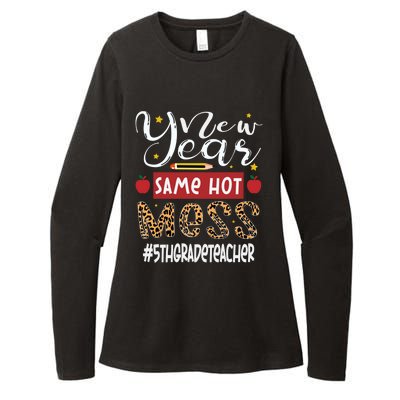 New Year Same Hot Mess 5th Grade Teacher New Year Gift Womens CVC Long Sleeve Shirt