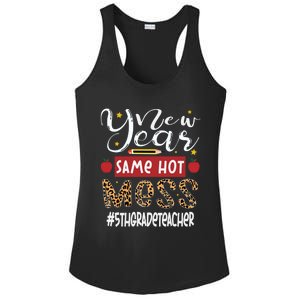 New Year Same Hot Mess 5th Grade Teacher New Year Gift Ladies PosiCharge Competitor Racerback Tank