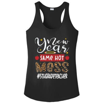 New Year Same Hot Mess 5th Grade Teacher New Year Gift Ladies PosiCharge Competitor Racerback Tank