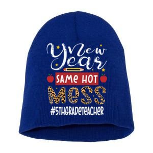 New Year Same Hot Mess 5th Grade Teacher New Year Gift Short Acrylic Beanie