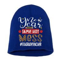 New Year Same Hot Mess 5th Grade Teacher New Year Gift Short Acrylic Beanie