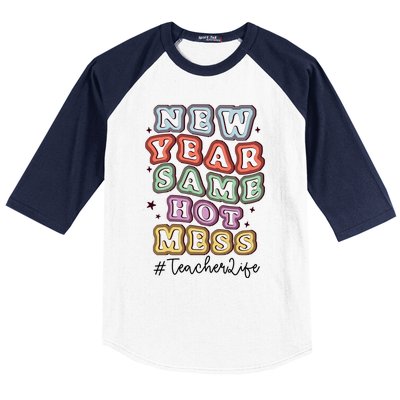 New Year Same Hot Mess Bubble Teacher Life Gift Baseball Sleeve Shirt