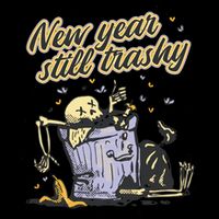 New Years Still Trashy Funny NYE 16 in Basic Backpack