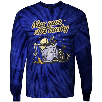 New Years Still Trashy Funny NYE Tie-Dye Long Sleeve Shirt