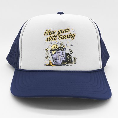 New Years Still Trashy Funny NYE Trucker Hat