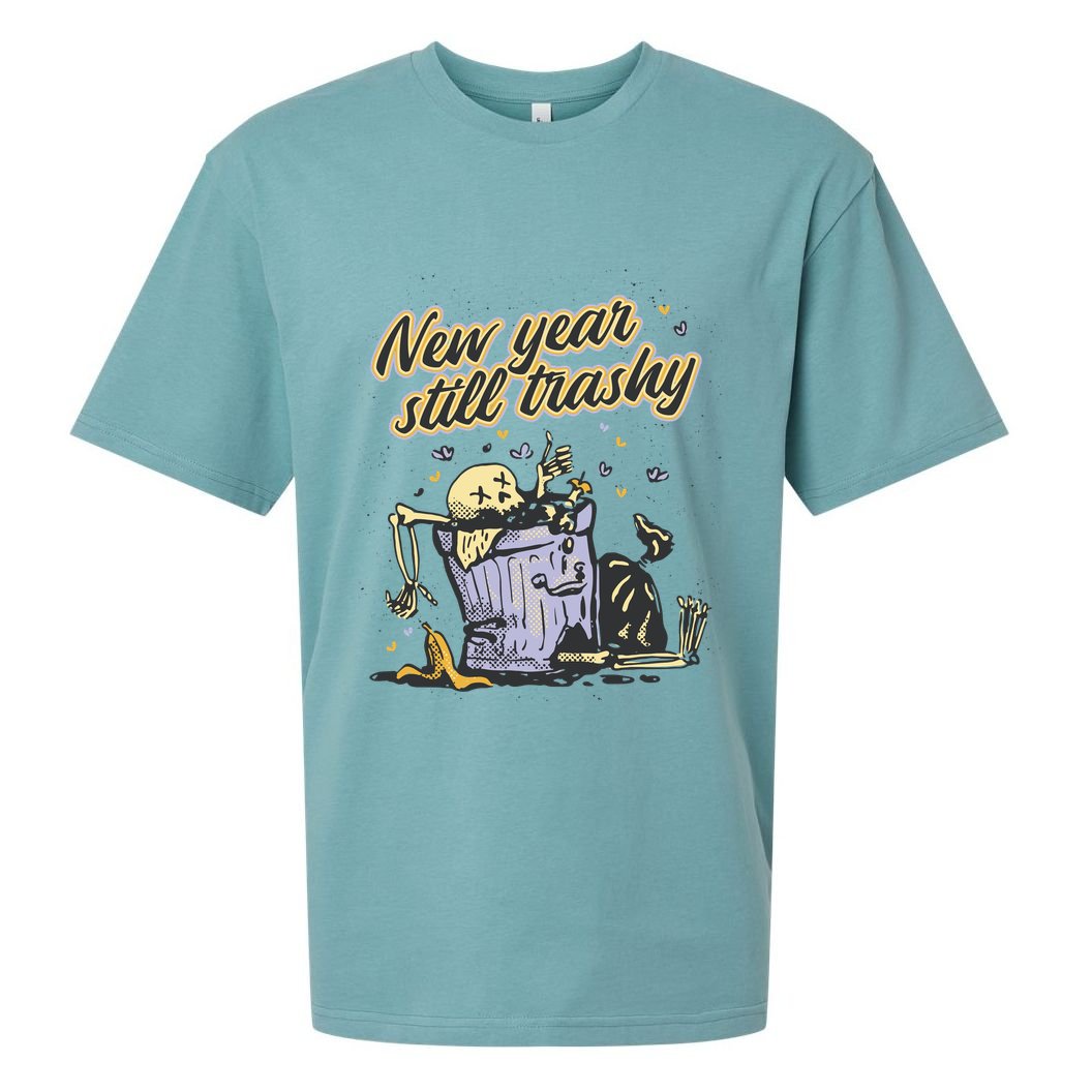 New Years Still Trashy Funny NYE Sueded Cloud Jersey T-Shirt