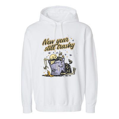 New Years Still Trashy Funny NYE Garment-Dyed Fleece Hoodie