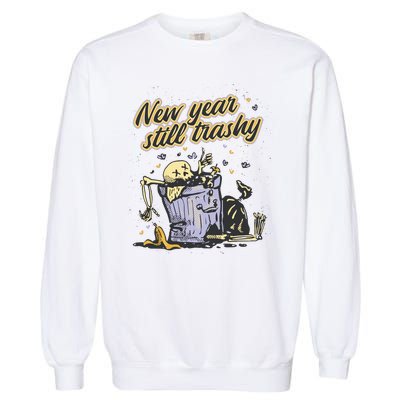 New Years Still Trashy Funny NYE Garment-Dyed Sweatshirt