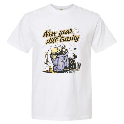 New Years Still Trashy Funny NYE Garment-Dyed Heavyweight T-Shirt