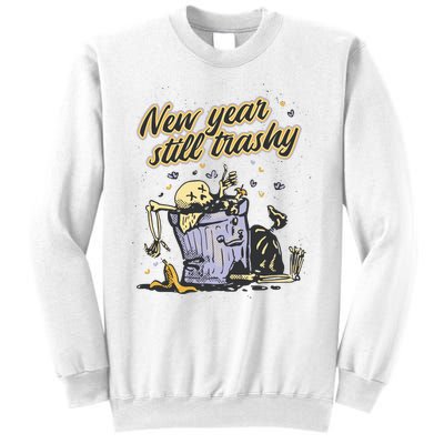 New Years Still Trashy Funny NYE Sweatshirt