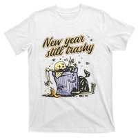 New Years Still Trashy Funny NYE T-Shirt