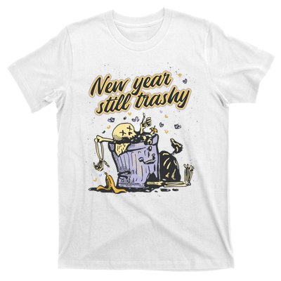 New Years Still Trashy Funny NYE T-Shirt