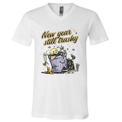 New Years Still Trashy Funny NYE V-Neck T-Shirt