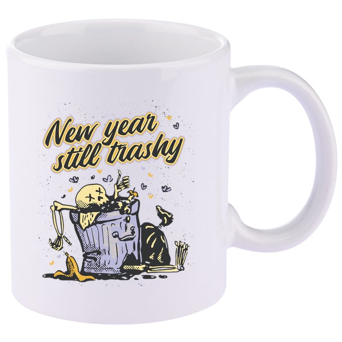 New Years Still Trashy Funny NYE 11oz C Handle Ceramic Mug