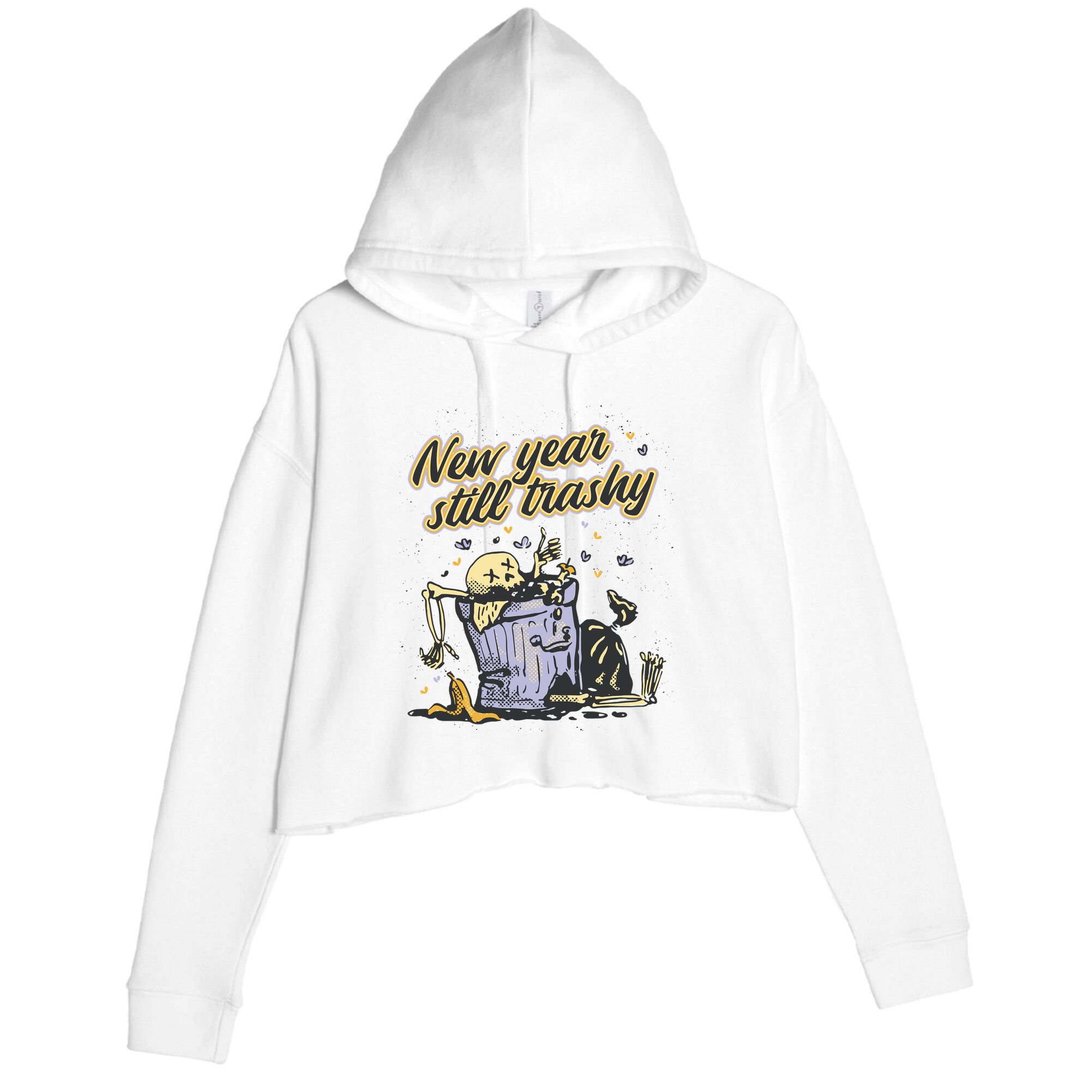 New Years Still Trashy Funny NYE Crop Fleece Hoodie