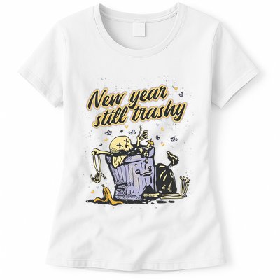 New Years Still Trashy Funny NYE Womens T-Shirt