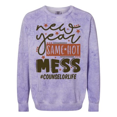 New Year Same Hot Mess Counselor Life Gift Colorblast Crewneck Sweatshirt