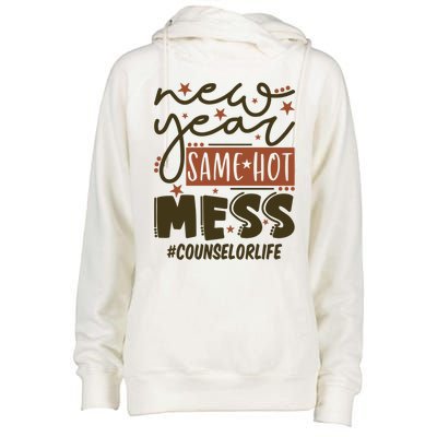 New Year Same Hot Mess Counselor Life Gift Womens Funnel Neck Pullover Hood