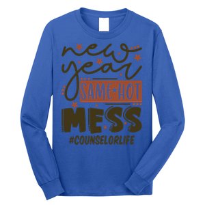 New Year Same Hot Mess Counselor Life Gift Long Sleeve Shirt