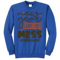 New Year Same Hot Mess Counselor Life Gift Sweatshirt