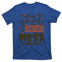 New Year Same Hot Mess Counselor Life Gift T-Shirt