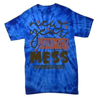 New Year Same Hot Mess Counselor Life Gift Tie-Dye T-Shirt