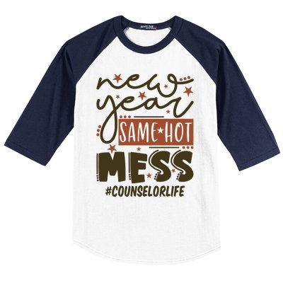 New Year Same Hot Mess Counselor Life Gift Baseball Sleeve Shirt