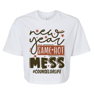 New Year Same Hot Mess Counselor Life Gift Bella+Canvas Jersey Crop Tee