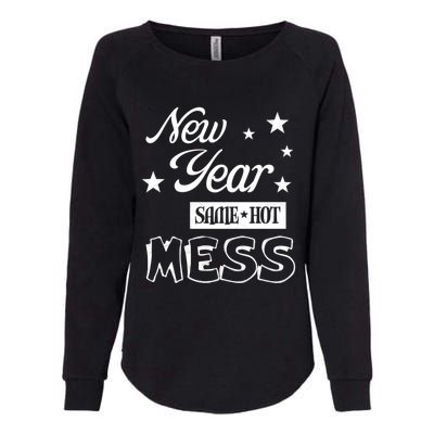 New Year Same Hot Mess Crazy Life Busy Mom Holiday Party Great Gift Womens California Wash Sweatshirt