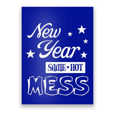 New Year Same Hot Mess Crazy Life Busy Mom Holiday Party Great Gift Poster