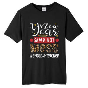 New Year Same Hot Mess English Teacher New Year Gift Tall Fusion ChromaSoft Performance T-Shirt