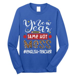 New Year Same Hot Mess English Teacher New Year Gift Long Sleeve Shirt