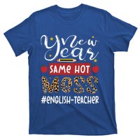 New Year Same Hot Mess English Teacher New Year Gift T-Shirt