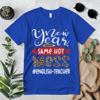 New Year Same Hot Mess English Teacher New Year Gift Premium T-Shirt