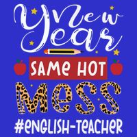 New Year Same Hot Mess English Teacher New Year Gift Premium T-Shirt