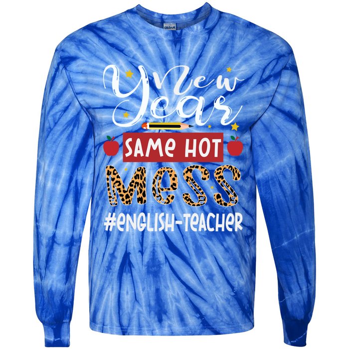 New Year Same Hot Mess English Teacher New Year Gift Tie-Dye Long Sleeve Shirt