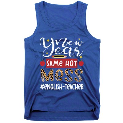 New Year Same Hot Mess English Teacher New Year Gift Tank Top