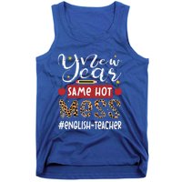 New Year Same Hot Mess English Teacher New Year Gift Tank Top